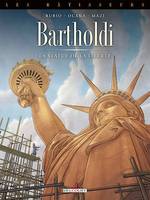 Les Bâtisseurs T02 - Bartholdi, La Statue de la Liberté