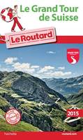 Guide du Routard Le grand tour de Suisse
