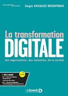 La transformation digitale, des organisations, des industries, de la société