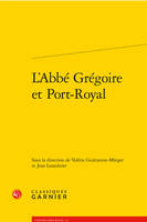 L'Abbé Grégoire et Port-Royal