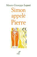 SIMON APELLE PIERRE - SUR LES PAS D'UN HOMME A LASUITE DE DIEU