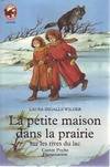 La Petite maison dans la prairie, 3, Petite maison dans la prairie  t3 - sur les rives du lac (La), - LE MONDE D'AUTREFOIS, DES 9/10 ANS