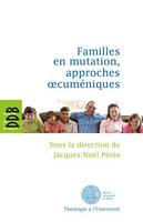 Familles en mutation, approches oecuméniques