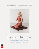 La voie du coeur : Yoga pour une santé globale