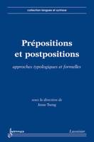 Prépositions et postpositions, Approches typologiques et formelles