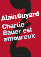 5, Charlie Bauer est amoureux