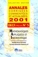 Annales corrigées, commentées et actualisées 2001., 5, Mathématiques appliquées et informatique, DECF épreuve n ° 5