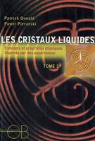 Les cristaux liquides., Tome 2, Les cristaux liquides - concepts et propriétés physiques illustrés par des expériences, concepts et propriétés physiques illustrés par des expériences