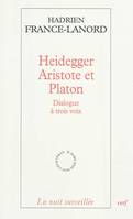 Heidegger, Aristote et Platon, dialogue à trois voix