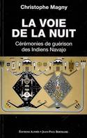 La voie de la nuit, cérémonies de guérison des indiens Navajo