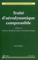 Volume 1, Notions fondamentales d'aérodynamique, Traité d'aérodynamique compressible. Volume 1 : notions fondamentales d'aérodynamique, Notions fondamentales d'aérodynamique