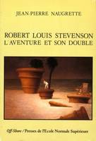 Robert Louis Stevenson, L'aventure et son double