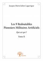 2, Les 9 Redoutables Pionniers Militaires Artificiels - Tome II, Qui est qui ?