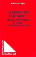 La formation à distance: enjeux, perspectives et limites de l'individualisation, enjeux, perspectives et limites de l'individualisation