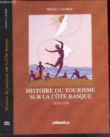 Histoire du tourisme sur la Côte basque - 1830-1930, 1830-1930