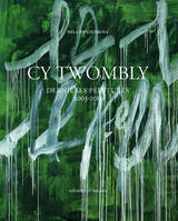 Cy Twombly - Oeuvres 2003-2011