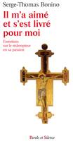 Il m'a aimé et s'est livré pour moi , Entretiens sur le Rédempteur en sa Passion