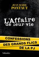 L'affaire de leur vie, Confessions des grands flics de la PJ