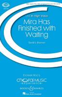 Mira Has Finished with Waiting, from Ecstatic Songs. soprano solo, choir (SSAA) and cello, percussion ad lib.. Partition vocale/chorale et instrumentale.