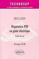 Régulation PID en génie électrique - Étude de cas - Niveau C, études de cas