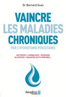 Vaincre les maladies chroniques par l'hydrotomie percutanée, Arthrose, lombalgies, migraine, allergies, maladies auto-immunes