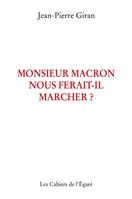 Monsieur Macron nous ferait-il marcher ?