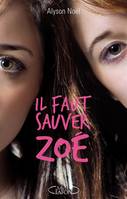 Il faut sauver Zoé, IL FAUT SAUVER ZOE [NUM]