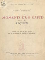 Moments d'un captif, Précédé d'une lettre de Paul Valéry et suivi de Requiem
