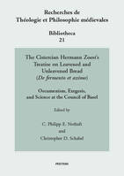 The Cistercian Hermann Zoest's Treatise on Leavened and Unleavened Bread ('De fermento et azimo'), Oecumenism, Exegesis, and Science at the Council of Basel