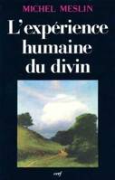 L'Expérience humaine du divin, fondements d'une anthropologie religieuse