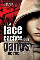 LA FACE CACHEE DES GANGS DE RUE