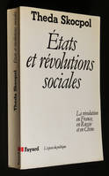 Etats et révolutions sociales. La révolution en France, en Russie et en Chine