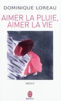 Aimer la pluie, aimer la vie