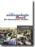 POUR UNE ANTHROPOLOGIE FILMEE DES INTERACTIONS SOCIALES