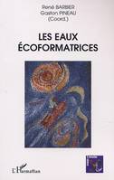 Les eaux écoformatrices