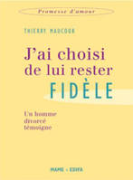 J'ai choisi de lui rester fidele, un homme divorcé témoigne