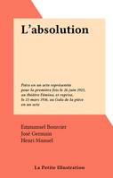 L'absolution, Pièce en un acte représentée pour la première fois le 26 juin 1925, au théâtre Fémina, et reprise, le 23 mars 1936, au Gala de la pièce en un acte