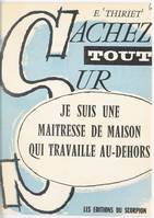 Je suis une maîtresse de maison qui travaille au-dehors