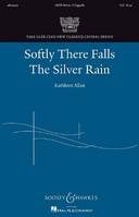 Softly There Falls The Silver Rain, mixed choir (SATB divisi) a cappella. Partition de chœur.