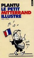 Le petit Mitterrand illustré, 1981-1996