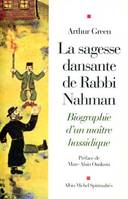 La Sagesse dansante de Rabbi Nahman, Biographie d'un maître hassidique