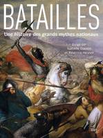 Batailles, Une histoire des grands mythes nationaux