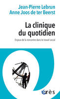 La clinique du quotidien, Enjeux de la rencontre dans le travail social