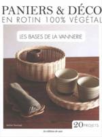 Paniers & déco en rotin 100% végétal, Les bases de la vannerie