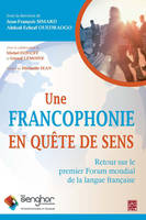 Une francophonie en quête de sens, Retour sur le premier forum mondial de la langue française