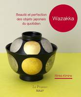 Wazakka, Beauté et perfection des objets japonais du quotidien