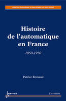 Histoire de l'automatique en France : 1850-1950