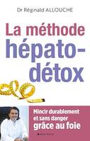 La Méthode hépato-détox (édition 2019), Mincir durablement et sans danger grâce au foie
