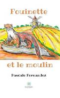 Fouinette et le moulin, Conte 3-6 ans