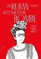 Un ruban autour d'une bombe (NED 2022), Une biographie textile de Frida Kahlo